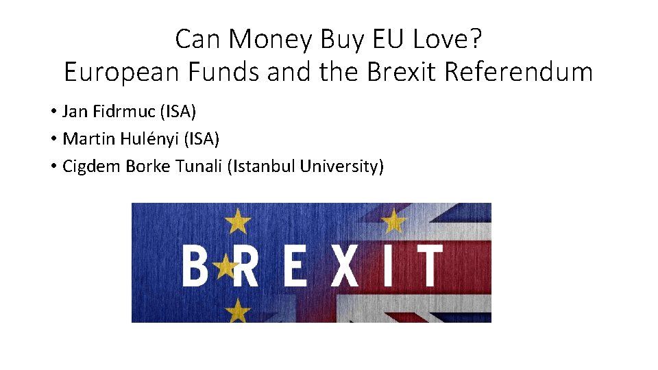 Can Money Buy EU Love? European Funds and the Brexit Referendum • Jan Fidrmuc