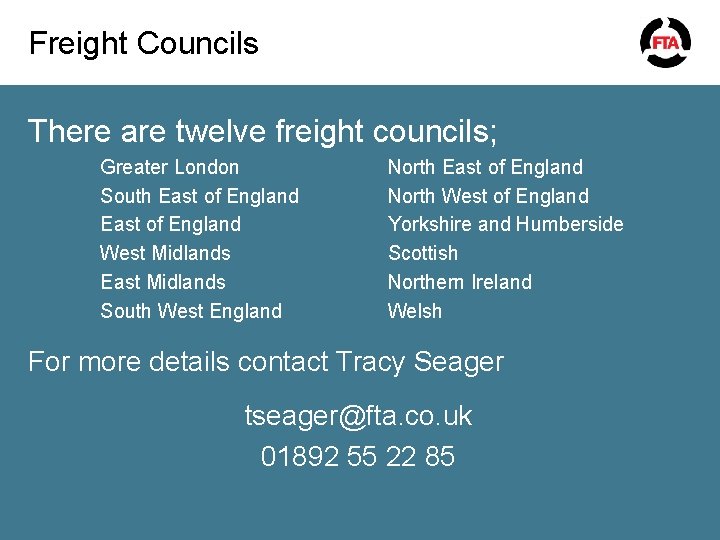 Freight Councils There are twelve freight councils; Greater London South East of England West