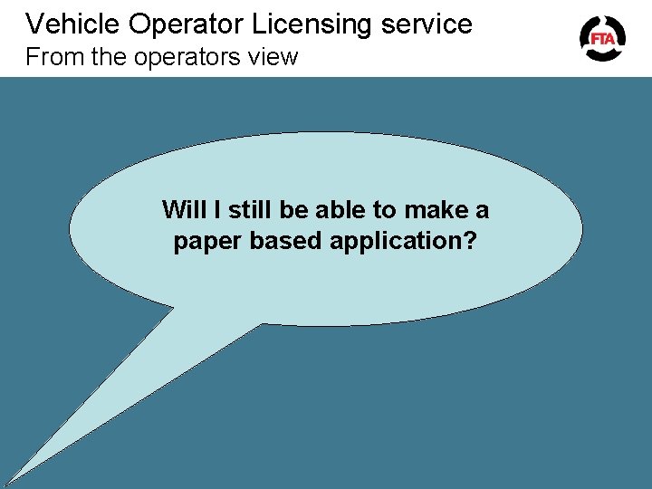 Vehicle Operator Licensing service From the operators view Will I still be able to