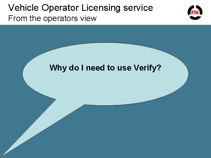 Vehicle Operator Licensing service From the operators view Why do I need to use