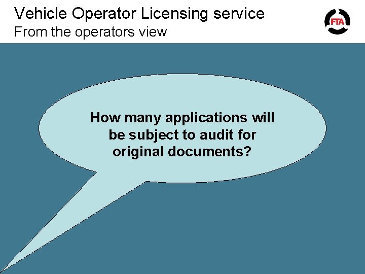 Vehicle Operator Licensing service From the operators view How many applications will be subject