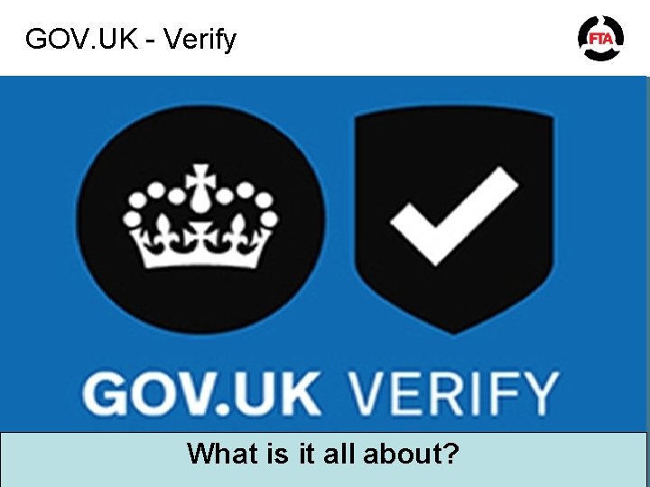 GOV. UK - Verify What is it all about? 