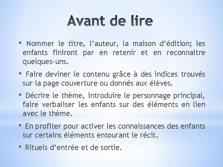  • Nommer le titre, l’auteur, la maison d’édition; les enfants finiront par en