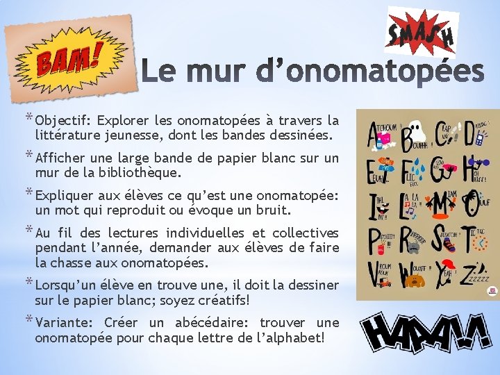 * Objectif: Explorer les onomatopées à travers la littérature jeunesse, dont les bandes dessinées.