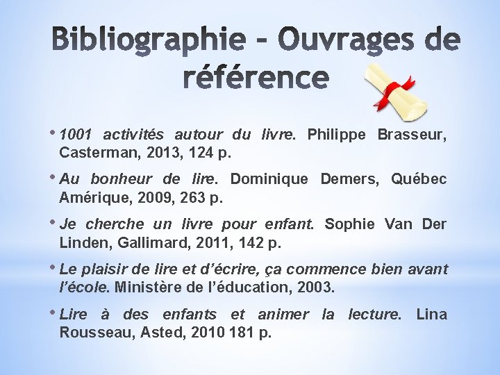  • 1001 activités autour du livre. Philippe Brasseur, Casterman, 2013, 124 p. •