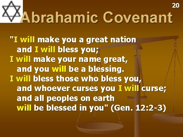 20 Abrahamic Covenant "I will make you a great nation and I will bless