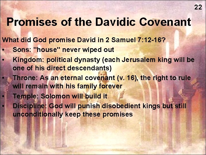 22 Promises of the Davidic Covenant What did God promise David in 2 Samuel