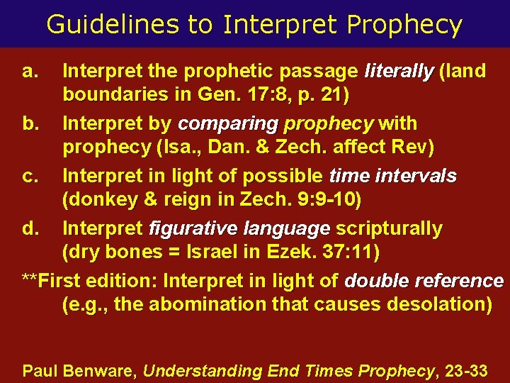 Guidelines to Interpret Prophecy a. Interpret the prophetic passage literally (land boundaries in Gen.