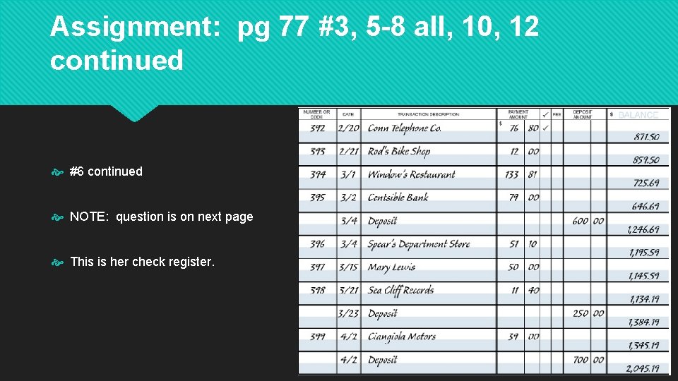 Assignment: pg 77 #3, 5 -8 all, 10, 12 continued #6 continued NOTE: question