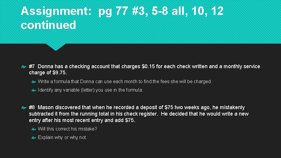 Assignment: pg 77 #3, 5 -8 all, 10, 12 continued #7 Donna has a