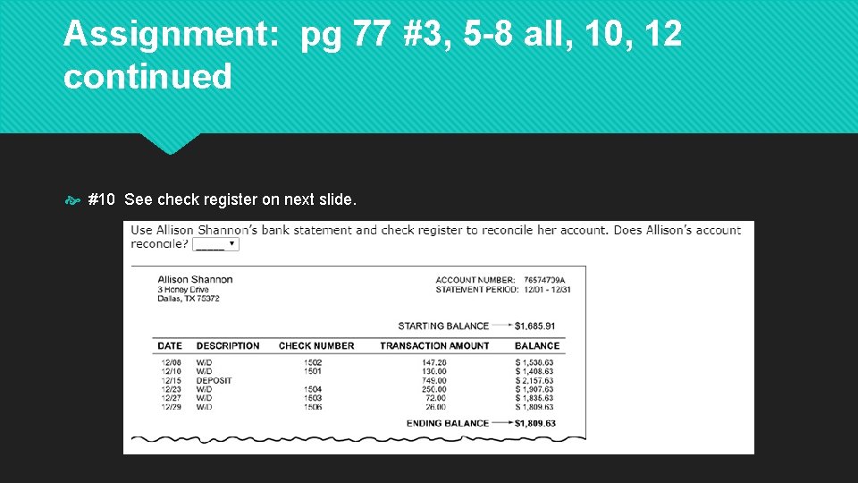 Assignment: pg 77 #3, 5 -8 all, 10, 12 continued #10 See check register