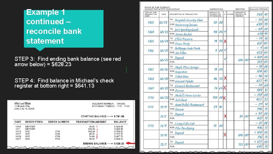 Example 1 continued – reconcile bank statement STEP 3: Find ending bank balance (see