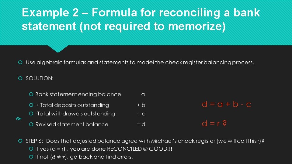 Example 2 – Formula for reconciling a bank statement (not required to memorize) 