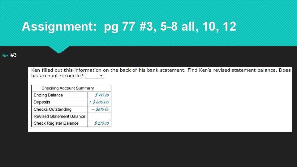 Assignment: pg 77 #3, 5 -8 all, 10, 12 #3 