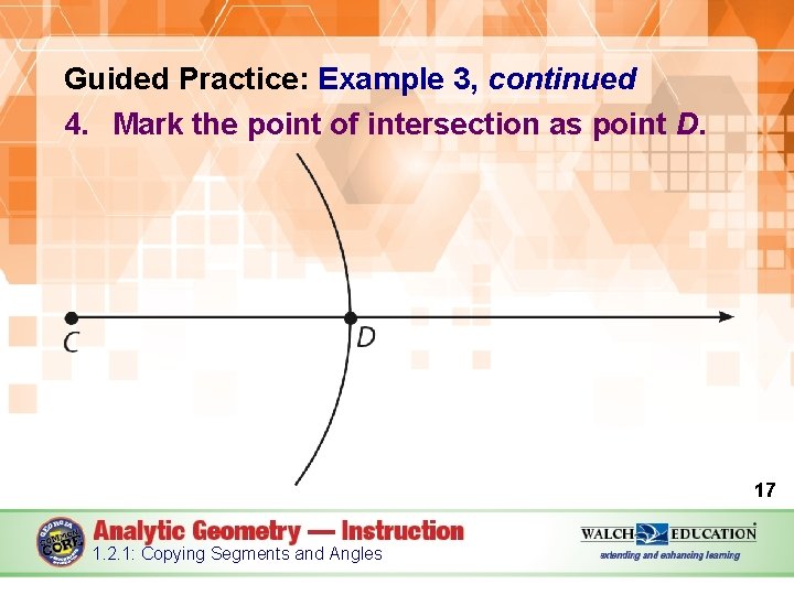 Guided Practice: Example 3, continued 4. Mark the point of intersection as point D.
