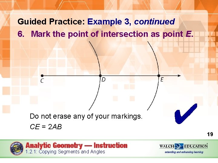 Guided Practice: Example 3, continued 6. Mark the point of intersection as point E.