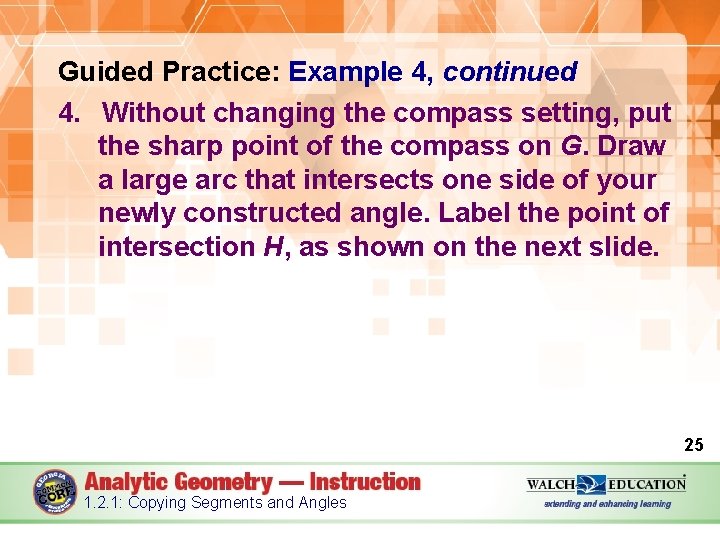Guided Practice: Example 4, continued 4. Without changing the compass setting, put the sharp