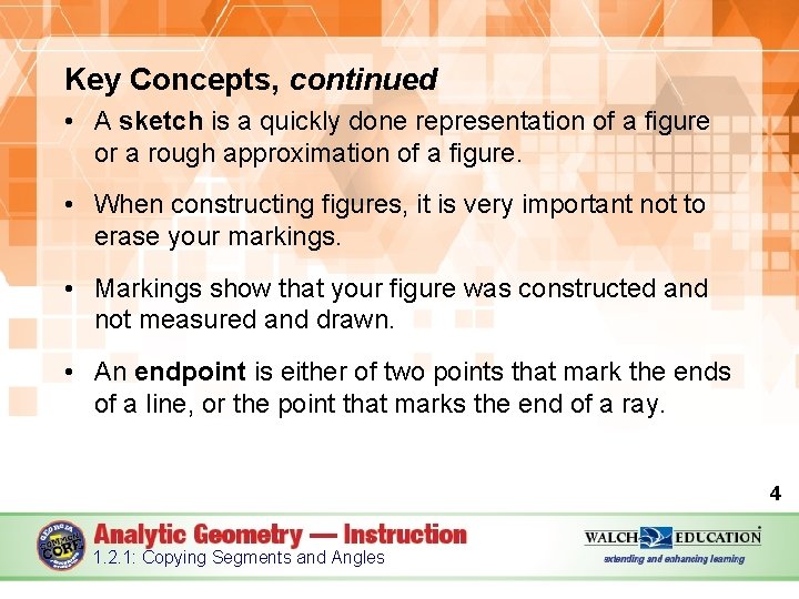 Key Concepts, continued • A sketch is a quickly done representation of a figure