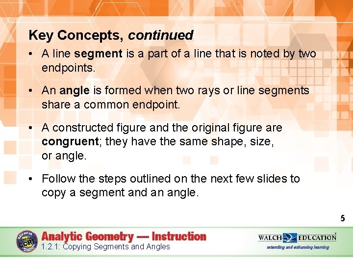 Key Concepts, continued • A line segment is a part of a line that