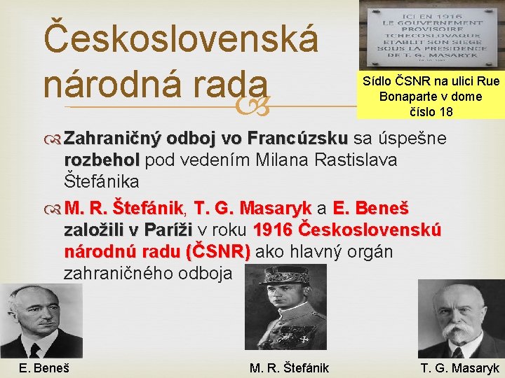 Československá národná rada Sídlo ČSNR na ulici Rue Bonaparte v dome číslo 18 Zahraničný Československá národná rada Sídlo ČSNR na ulici Rue Bonaparte v dome číslo 18 Zahraničný