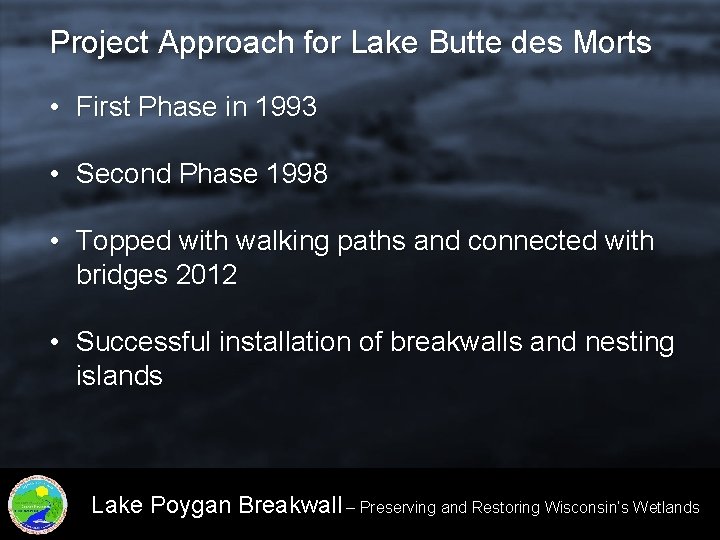 Project Approach for Lake Butte des Morts • First Phase in 1993 • Second