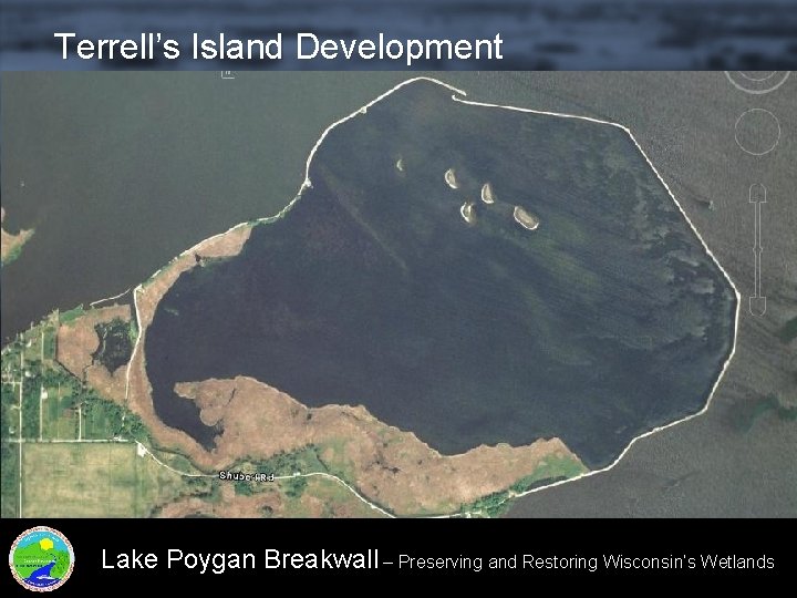 Terrell’s Island Development Lake Poygan Breakwall – Preserving and Restoring Wisconsin’s Wetlands 