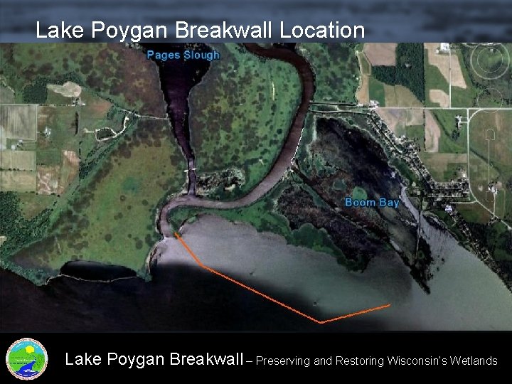 Lake Poygan Breakwall Location Lake Poygan Breakwall – Preserving and Restoring Wisconsin’s Wetlands 