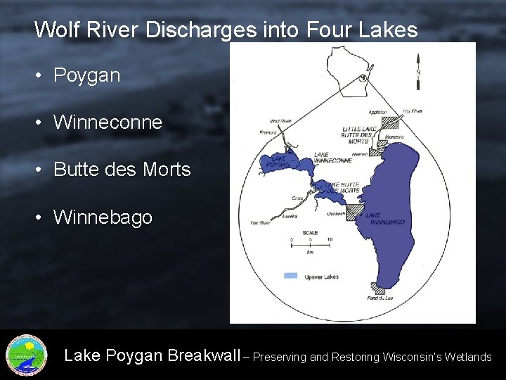 Wolf River Discharges into Four Lakes • Poygan • Winneconne • Butte des Morts