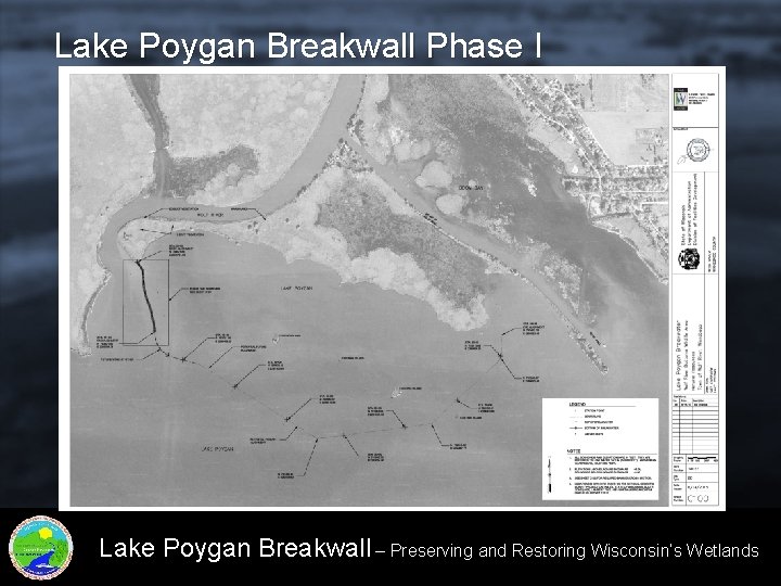 Lake Poygan Breakwall Phase I Lake Poygan Breakwall – Preserving and Restoring Wisconsin’s Wetlands
