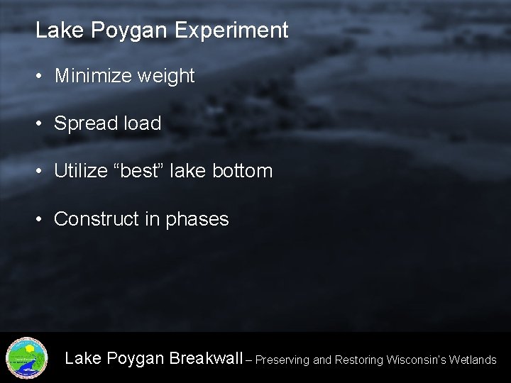 Lake Poygan Experiment • Minimize weight • Spread load • Utilize “best” lake bottom