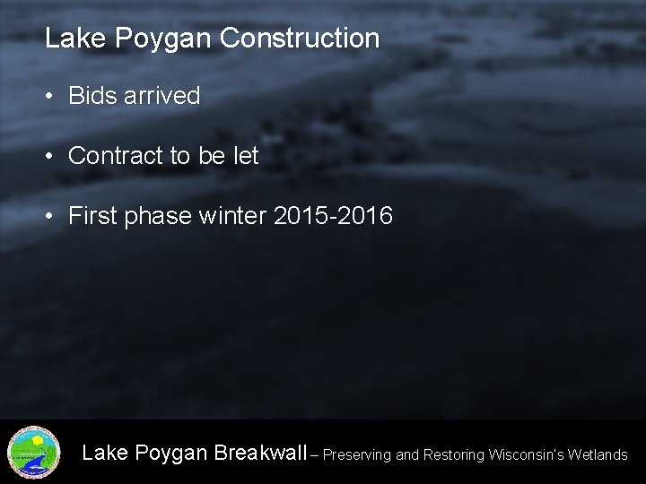 Lake Poygan Construction • Bids arrived • Contract to be let • First phase