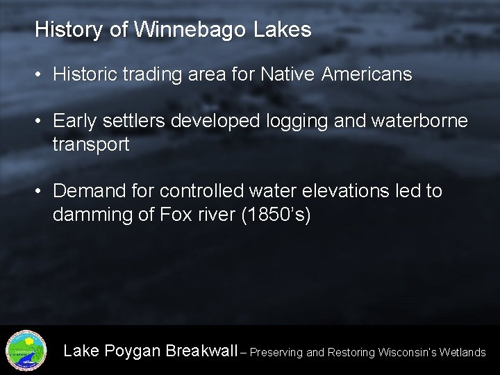 History of Winnebago Lakes • Historic trading area for Native Americans • Early settlers