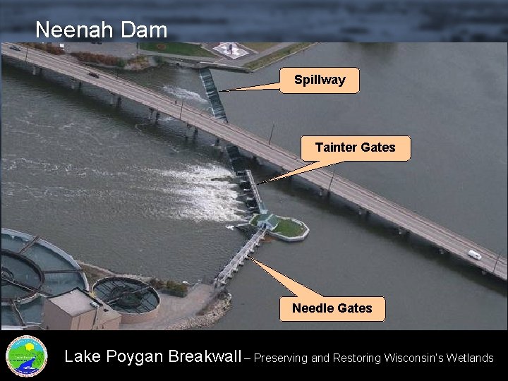 Neenah Dam Spillway Tainter Gates Needle Gates Lake Poygan Breakwall – Preserving and Restoring