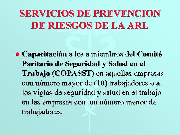 SERVICIOS DE PREVENCION DE RIESGOS DE LA ARL l Capacitación a los a miembros