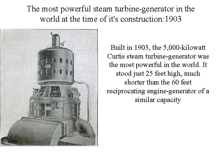 The most powerful steam turbine-generator in the world at the time of it's construction: