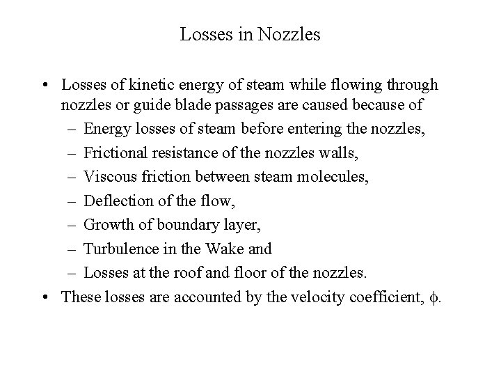 Losses in Nozzles • Losses of kinetic energy of steam while flowing through nozzles