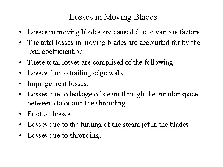 Losses in Moving Blades • Losses in moving blades are caused due to various