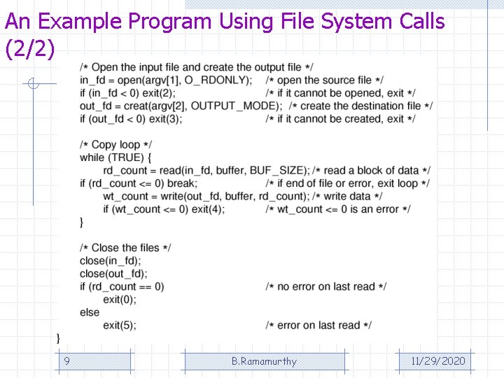 An Example Program Using File System Calls (2/2) 9 B. Ramamurthy 11/29/2020 