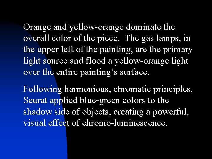 Orange and yellow-orange dominate the overall color of the piece. The gas lamps, in Orange and yellow-orange dominate the overall color of the piece. The gas lamps, in