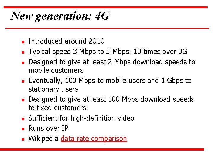 New generation: 4 G n n n n Introduced around 2010 Typical speed 3