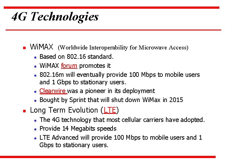 4 G Technologies n Wi. MAX (Worldwide Interoperability for Microwave Access) n n n