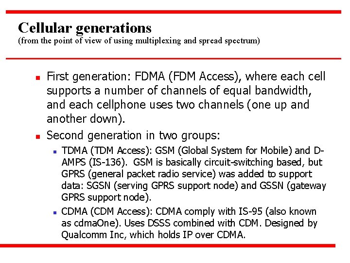 Cellular generations (from the point of view of using multiplexing and spread spectrum) n