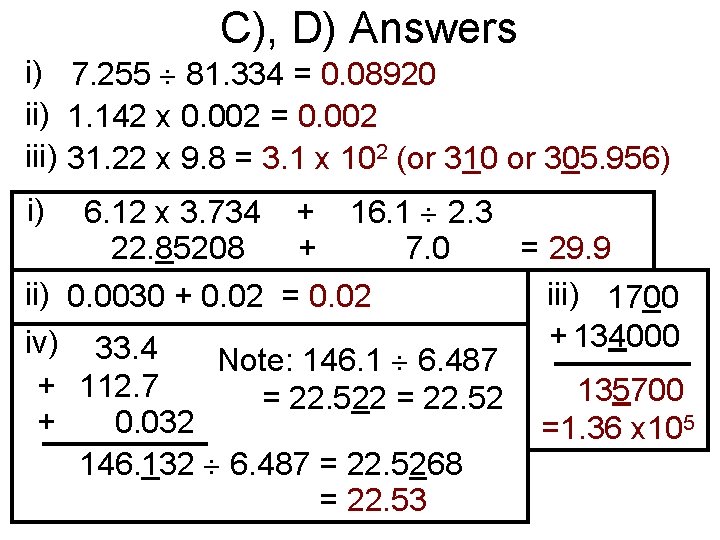 C), D) Answers i) 7. 255 81. 334 = 0. 08920 ii) 1. 142