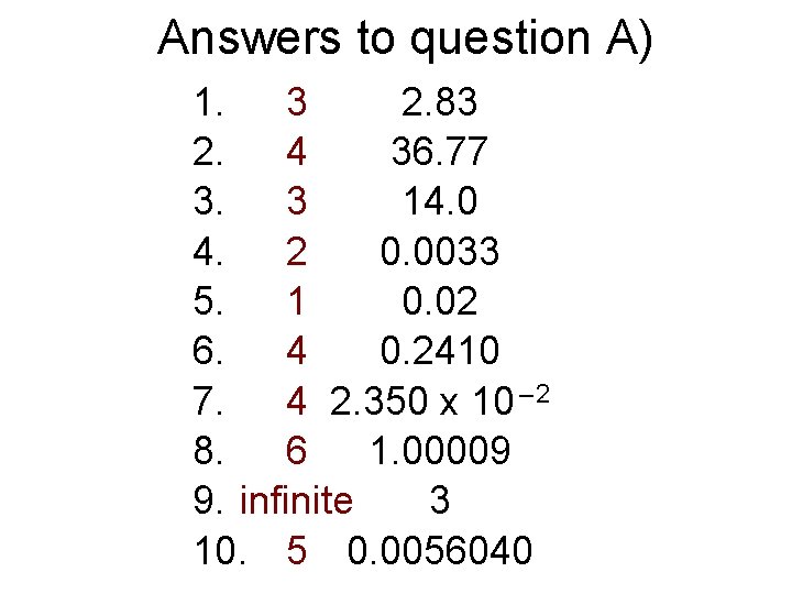 Answers to question A) 1. 3 2. 83 2. 4 36. 77 3. 3