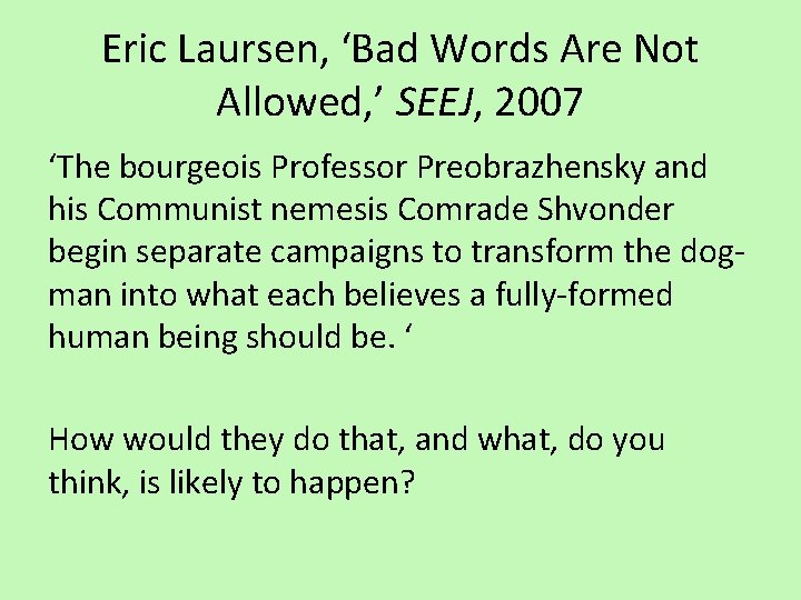 Eric Laursen, ‘Bad Words Are Not Allowed, ’ SEEJ, 2007 ‘The bourgeois Professor Preobrazhensky