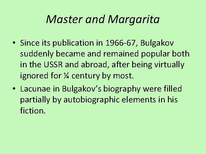 Master and Margarita • Since its publication in 1966 -67, Bulgakov suddenly became and