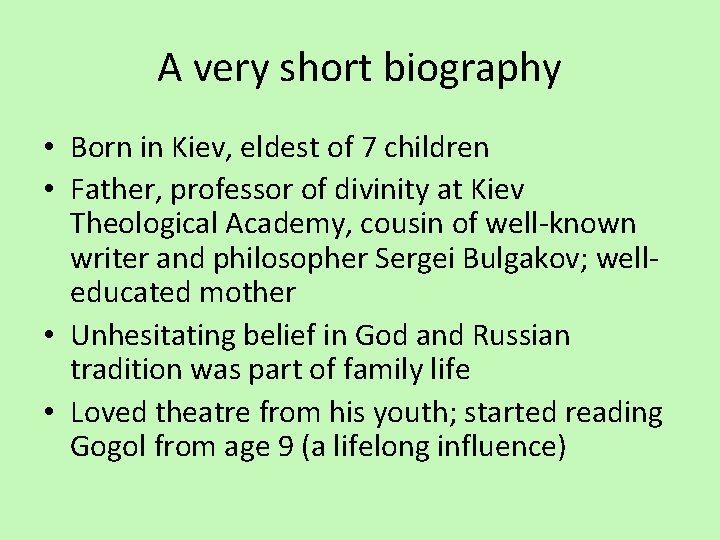 A very short biography • Born in Kiev, eldest of 7 children • Father,