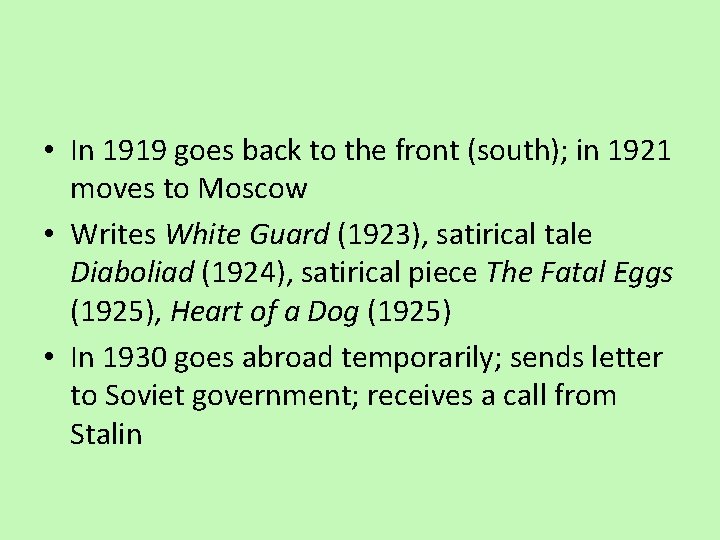  • In 1919 goes back to the front (south); in 1921 moves to