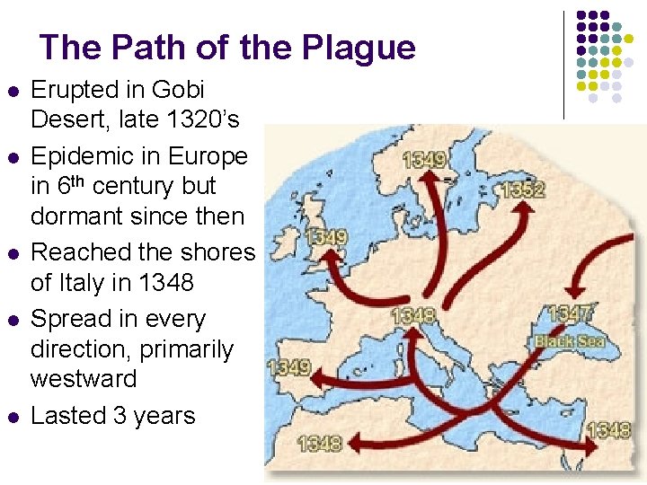 The Path of the Plague l l l Erupted in Gobi Desert, late 1320’s