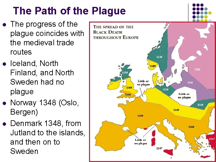 The Path of the Plague l l The progress of the plague coincides with